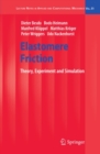 Elastomere Friction : Theory, Experiment and Simulation - eBook