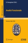 Analisi Funzionale : Lectures given at a Summer School of the Centro Internazionale Matematico Estivo (C.I.M.E.) held in Varenna (Como), Italy, June, 9-18, 1954 - eBook