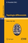 Topologia differenziale : Lectures given at a Summer School of the Centro Internazionale Matematico Estivo (C.I.M.E.) held in Urbino (Pesaro), Italy, July 2-12, 1962 - eBook