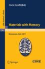 Materials with Memory : Lectures given at a Summer School of the Centro Internazionale Matematico Estivo (C.I.M.E.) held in Bressanone (Bolzano), Italy, June 2-11, 1977 - eBook