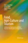 Food, Agri-Culture and Tourism : Linking Local Gastronomy and Rural Tourism: Interdisciplinary Perspectives - eBook