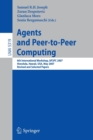 Agents and Peer-to-Peer Computing : 6th International Workshop, AP2PC 2007, Honululu, Hawaii, USA, May 14-18, 2007, Revised and Invited Papers - Book