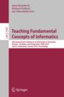 Teaching Fundamental Concepts of Informatics : 4th International Conference on Informatics in Secondary Schools - Evolution and Perspectives, ISSEP 2010, Zurich, Switzerland, January 13-15, 2010, Proc - eBook