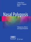Nasal Polyposis : Pathogenesis, Medical and Surgical Treatment - eBook