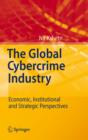 The Global Cybercrime Industry : Economic, Institutional and Strategic Perspectives - eBook