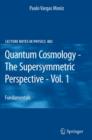 Quantum Cosmology - The Supersymmetric Perspective - Vol. 1 : Fundamentals - eBook