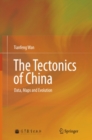 The Tectonics of China : Data, Maps and Evolution - eBook