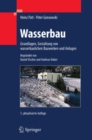 Wasserbau : Grundlagen, Gestaltung von wasserbaulichen Bauwerken und Anlagen - eBook