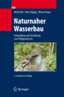 Naturnaher Wasserbau : Entwicklung und Gestaltung von Fliegewassern - eBook