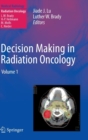Decision Making in Radiation Oncology : Volume 1 - Book