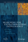 Searching for Extraterrestrial Intelligence : SETI Past, Present, and Future - eBook