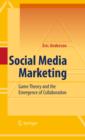 Social Media Marketing : Game Theory and the Emergence of Collaboration - eBook