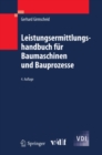 Leistungsermittlungshandbuch fur Baumaschinen und Bauprozesse - eBook