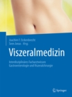 Viszeralmedizin : Interdisziplinares Facharztwissen Gastroenterologie und Viszeralchirurgie - eBook