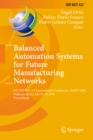 Balanced Automation Systems for Future Manufacturing Networks : 9th IFIP WG 5.5 International Conference, BASYS 2010, Valencia, Spain, July 21-23, 2010, Proceedings - eBook