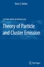 Theory of Particle and Cluster Emission - eBook