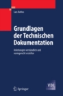 Grundlagen der Technischen Dokumentation : Anleitungen verstandlich und normgerecht erstellen - eBook