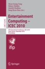 Entertainment Computing - ICEC 2010 : 9th International Conference, ICEC 2010, Seoul, Korea, September 8-11, 2010. Proceedings - eBook
