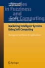Marketing Intelligent Systems Using Soft Computing : Managerial and Research Applications - eBook