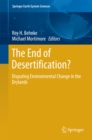 The End of Desertification? : Disputing Environmental Change in the Drylands - eBook