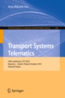 Transport Systems Telematics : 10th Conference, TST 2010, Katowice - Ustron, Poland, October 20-23, 2010. Selected Papers - eBook