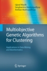 Multiobjective Genetic Algorithms for Clustering : Applications in Data Mining and Bioinformatics - eBook