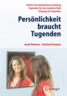 Personlichkeit braucht Tugenden : Positive Eigenschaften fur eine moderne Welt - eBook