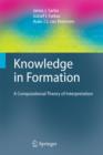 Knowledge in Formation : A Computational Theory of Interpretation - eBook