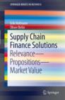 Supply Chain Finance Solutions : Relevance - Propositions - Market Value - eBook
