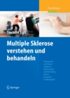 Multiple Sklerose verstehen und behandeln : Hintergrunde und Studienergebnisse - Untersuchung und Behandlung - Clinical Reasoning in Fallbeispielen - eBook