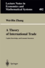 A Theory of International Trade : Capital, Knowledge, and Economic Structures - eBook