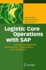 Logistic Core Operations with SAP : Inventory Management, Warehousing, Transportation, and Compliance - eBook