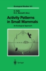 Activity Patterns in Small Mammals : An Ecological Approach - eBook