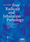 Free Radicals and Inhalation Pathology : Respiratory System, Mononuclear Phagocyte System Hypoxia and Reoxygenation Pneumoconioses and other Granulomatoses Cancer - eBook