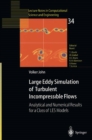 Large Eddy Simulation of Turbulent Incompressible Flows : Analytical and Numerical Results for a Class of LES Models - eBook