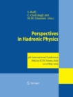 Perspectives in Hadronic Physics : 4th International Conference Held at ICTP, Trieste, Italy, 12-16 May 2003 - eBook