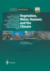 Vegetation, Water, Humans and the Climate : A New Perspective on an Interactive System - eBook