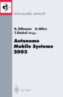 Autonome Mobile Systeme 2003 : 18. Fachgesprach Karlsruhe, 4./5. Dezember 2003 - eBook