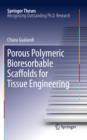 Porous Polymeric Bioresorbable Scaffolds for Tissue Engineering - eBook
