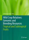 Wild Crop Relatives: Genomic and Breeding Resources : Tropical and Subtropical Fruits - eBook