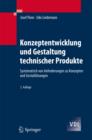 Konzeptentwicklung und Gestaltung technischer Produkte : Systematisch von Anforderungen zu Konzepten und Gestaltlosungen - eBook