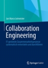 Collaboration Engineering : IT-gestutzte Zusammenarbeitsprozesse systematisch entwickeln und durchfuhren - eBook