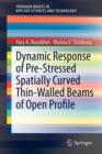 Dynamic Response of Pre-Stressed Spatially Curved Thin-Walled Beams of Open Profile - Book