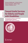 Towards Useful Services for Elderly and People with Disabilities : 9th International Conference on Smart Homes and Health Telematics, ICOST 2011, Montreal, Canada, June 20-22, 2011, Proceedings - eBook