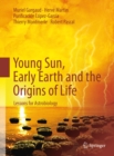 Young Sun, Early Earth and the Origins of Life : Lessons for Astrobiology - eBook