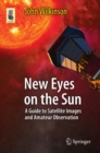 New Eyes on the Sun : A Guide to Satellite Images and Amateur Observation - eBook