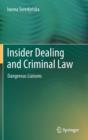 Insider Dealing and Criminal Law : Dangerous Liaisons - Book