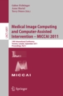 Medical Image Computing and Computer-Assisted Intervention - MICCAI 2011 : 14th International Conference, Toronto, Canada, September 18-22, 2011, Proceedings, Part I - eBook