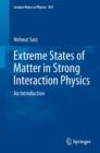 Extreme States of Matter in Strong Interaction Physics : An Introduction - eBook