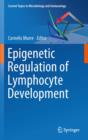 Epigenetic Regulation of Lymphocyte Development - eBook